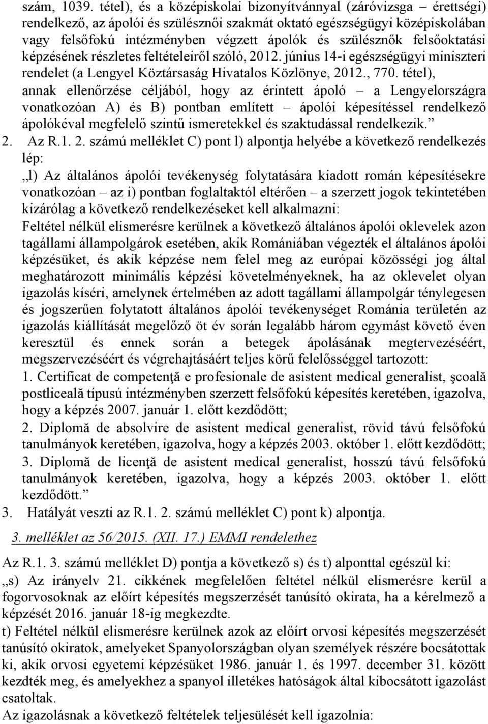 szülésznők felsőoktatási képzésének részletes feltételeiről szóló, 2012. június 14-i egészségügyi miniszteri rendelet (a Lengyel Köztársaság Hivatalos Közlönye, 2012., 770.