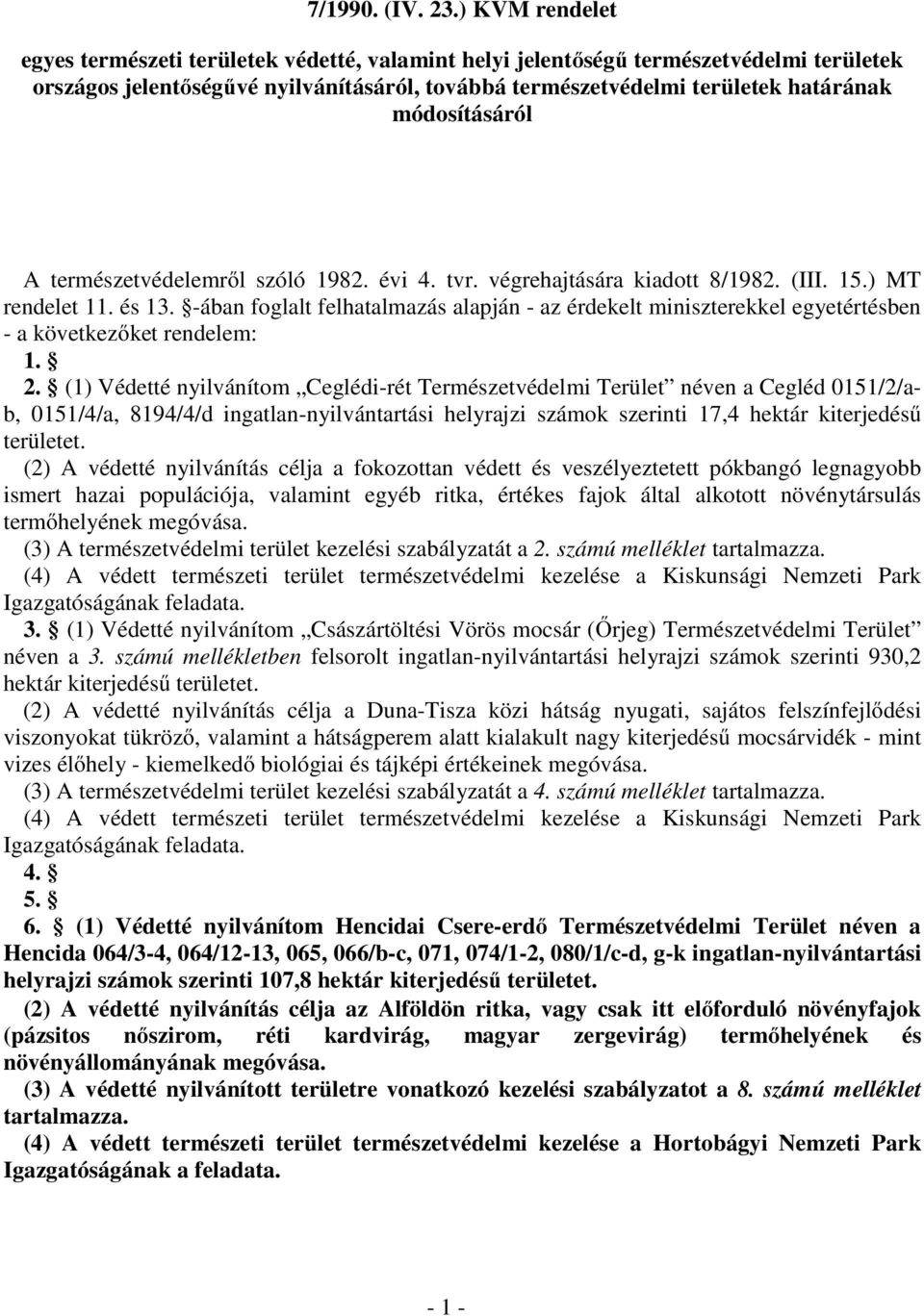 módosításáról A természetvédelemről szóló 1982. évi 4. tvr. végrehajtására kiadott 8/1982. (III. 15.) MT rendelet 11. és 13.