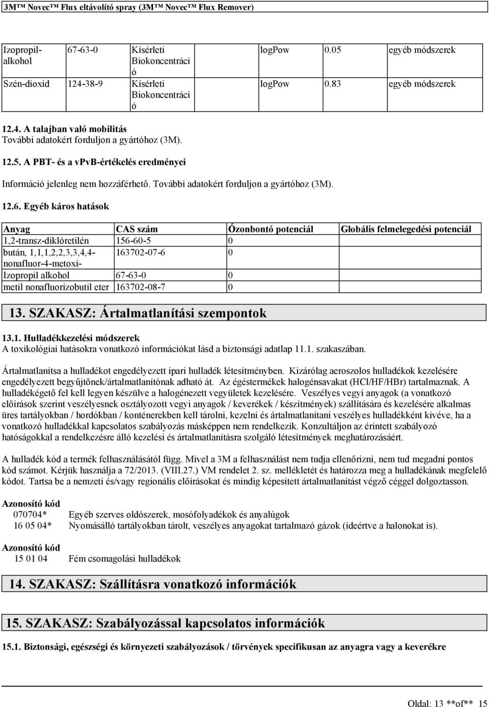 További adatokért forduljon a gyártóhoz (3M). 12.6.