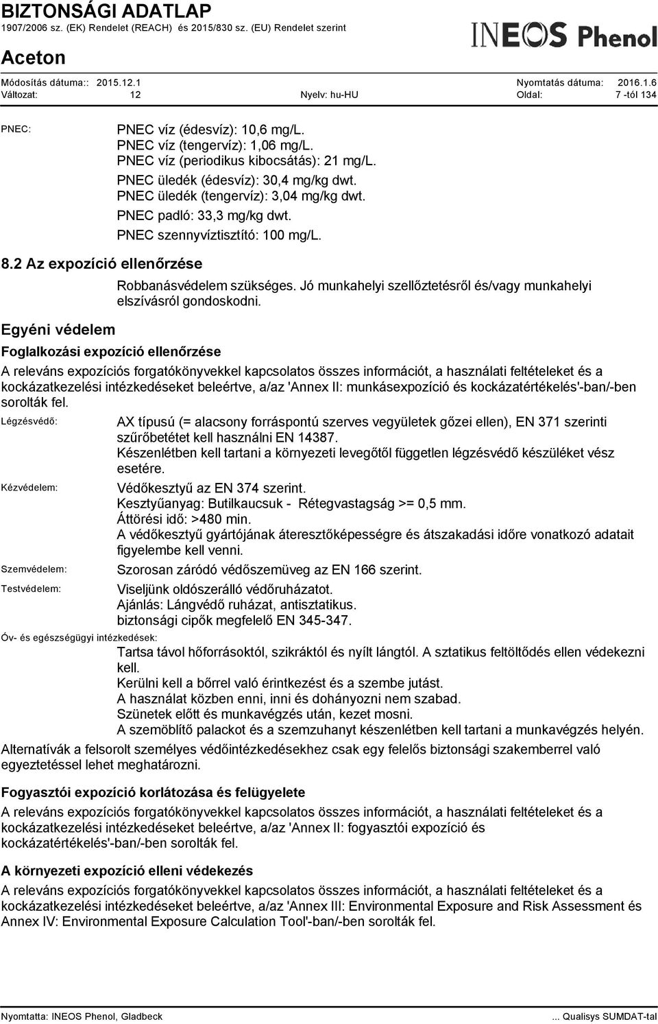 Jó munkahelyi szellőztetésről és/vagy munkahelyi elszívásról gondoskodni.