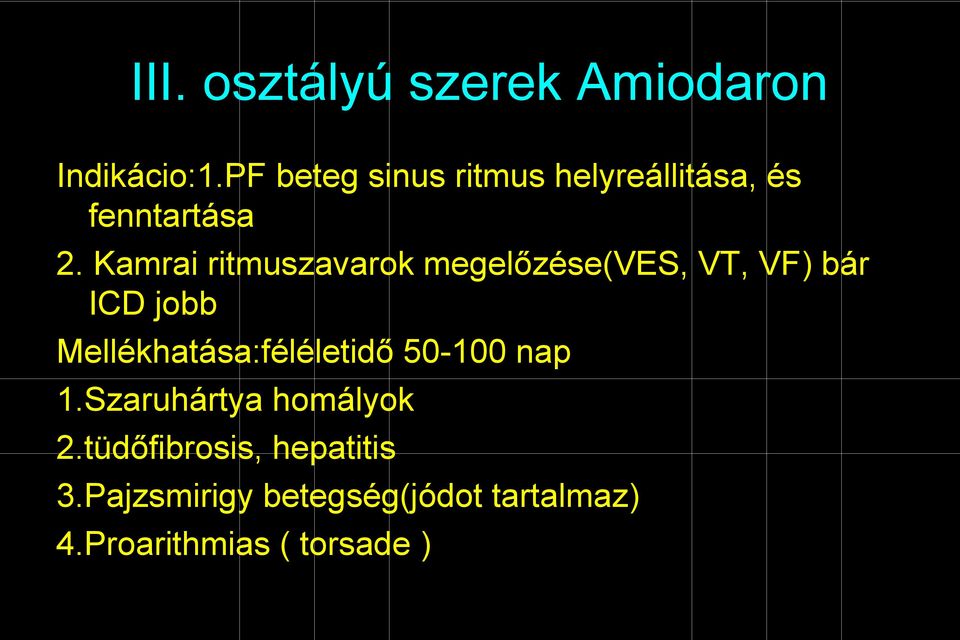 Kamrai ritmuszavarok megelőzése(ves, VT, VF) bár ICD jobb