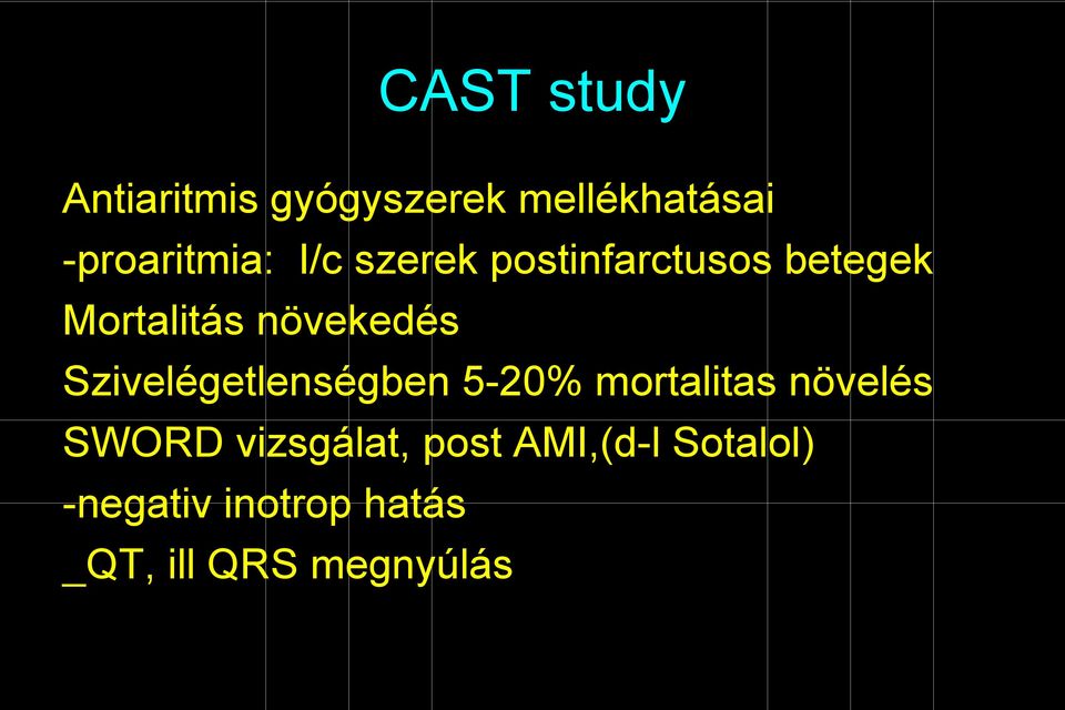 Szivelégetlenségben 5-20% mortalitas növelés SWORD vizsgálat,