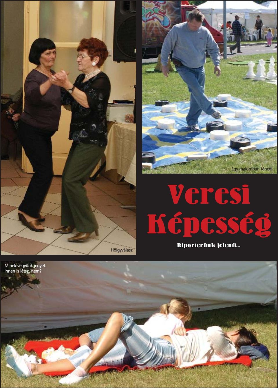 Riporterünk jelenti Minek
