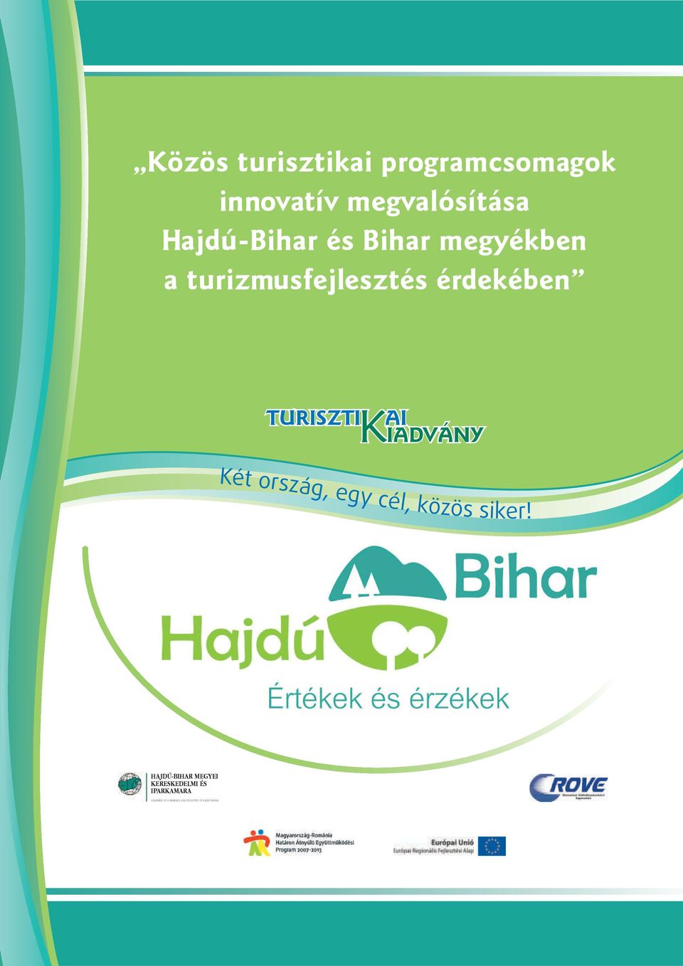 TURISZTI AI KIADVÁNY Két ország, egy cél, közös siker!