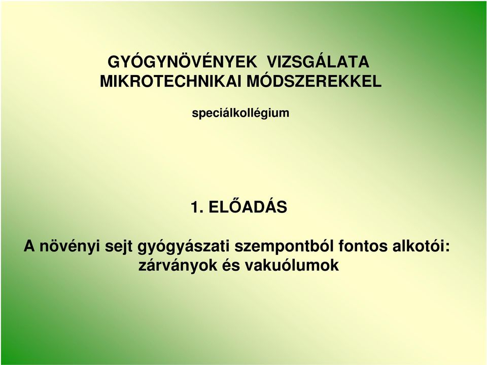 ELŐADÁS A növényi sejt gyógyászati