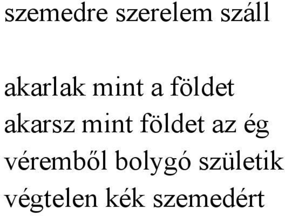 mint földet az ég véremből