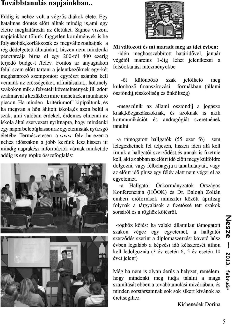 ezerig terjedő budge-t /félév.