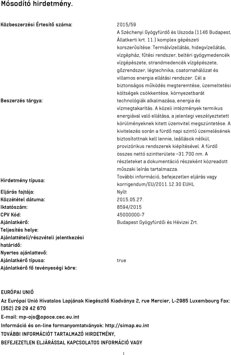 csatornahálózat és villamos energia ellátási rendszer.