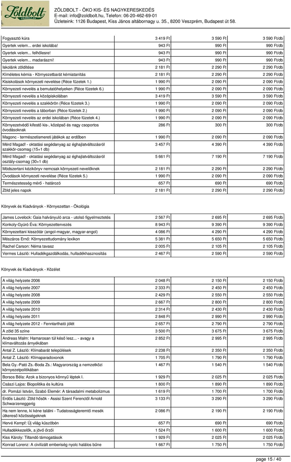 ) 1990Ft 2090Ft 2090Ft/db Környezeti nevelés a bemutatóhelyeken (Réce füzetek 6.