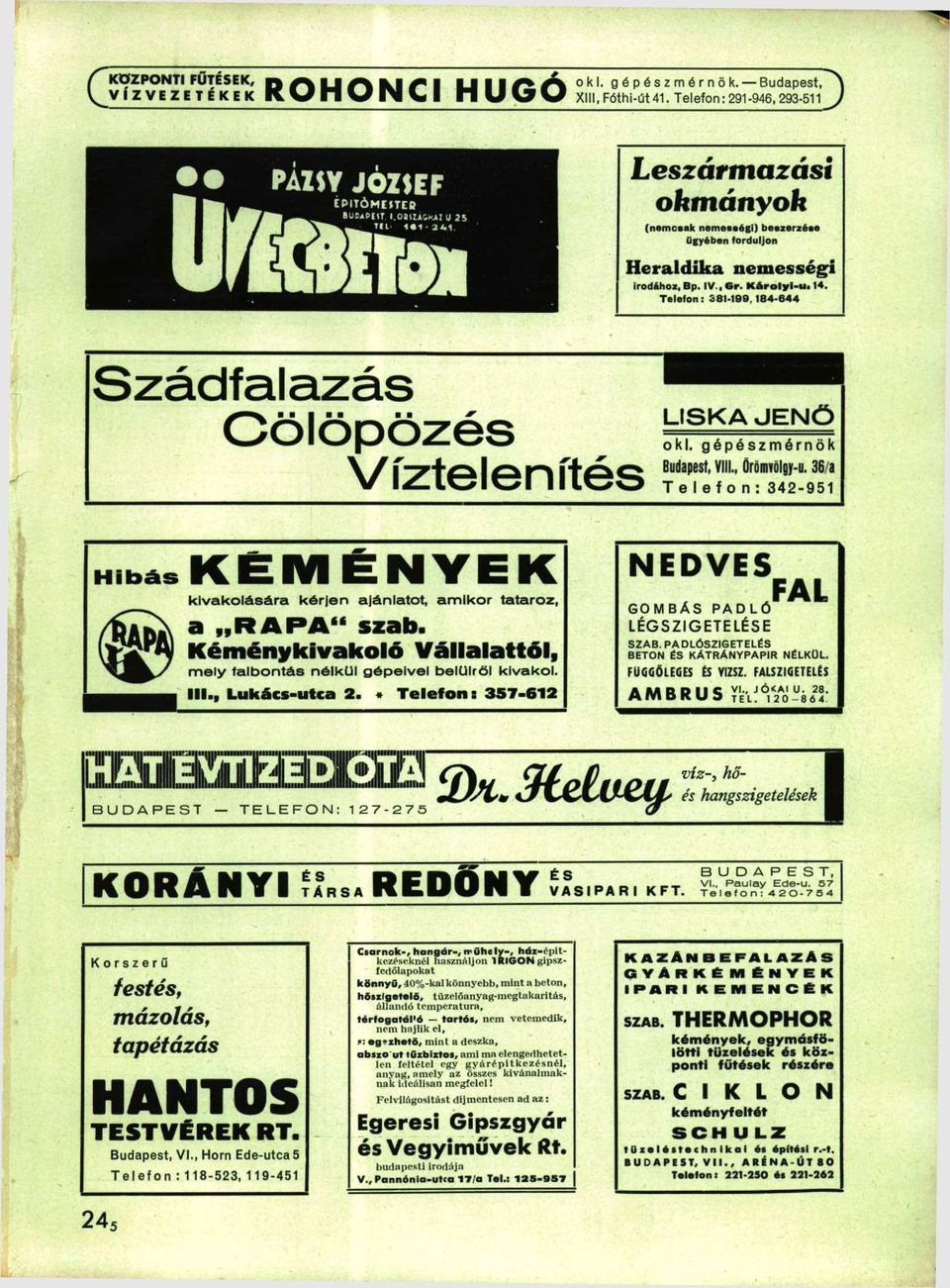 Telefon: 381-199, 184-644 LISK Víztelenít Hibás KÉMENYEK kivkolásár k é r j e n jánltot, m i k o r fi 99 gépzmérnök Budpest, VIII., Ürömvölgy-u.