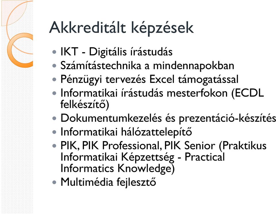 Dokumentumkezelés és prezentáció-készítés Informatikai hálózattelepítő PIK, PIK