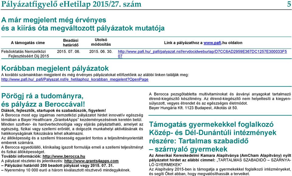 pályázathoz a www.pafi.hu oldalon 2015. 07. 06. 2015. 06. 30. http://www.pafi.hu/_pafi/palyazat.