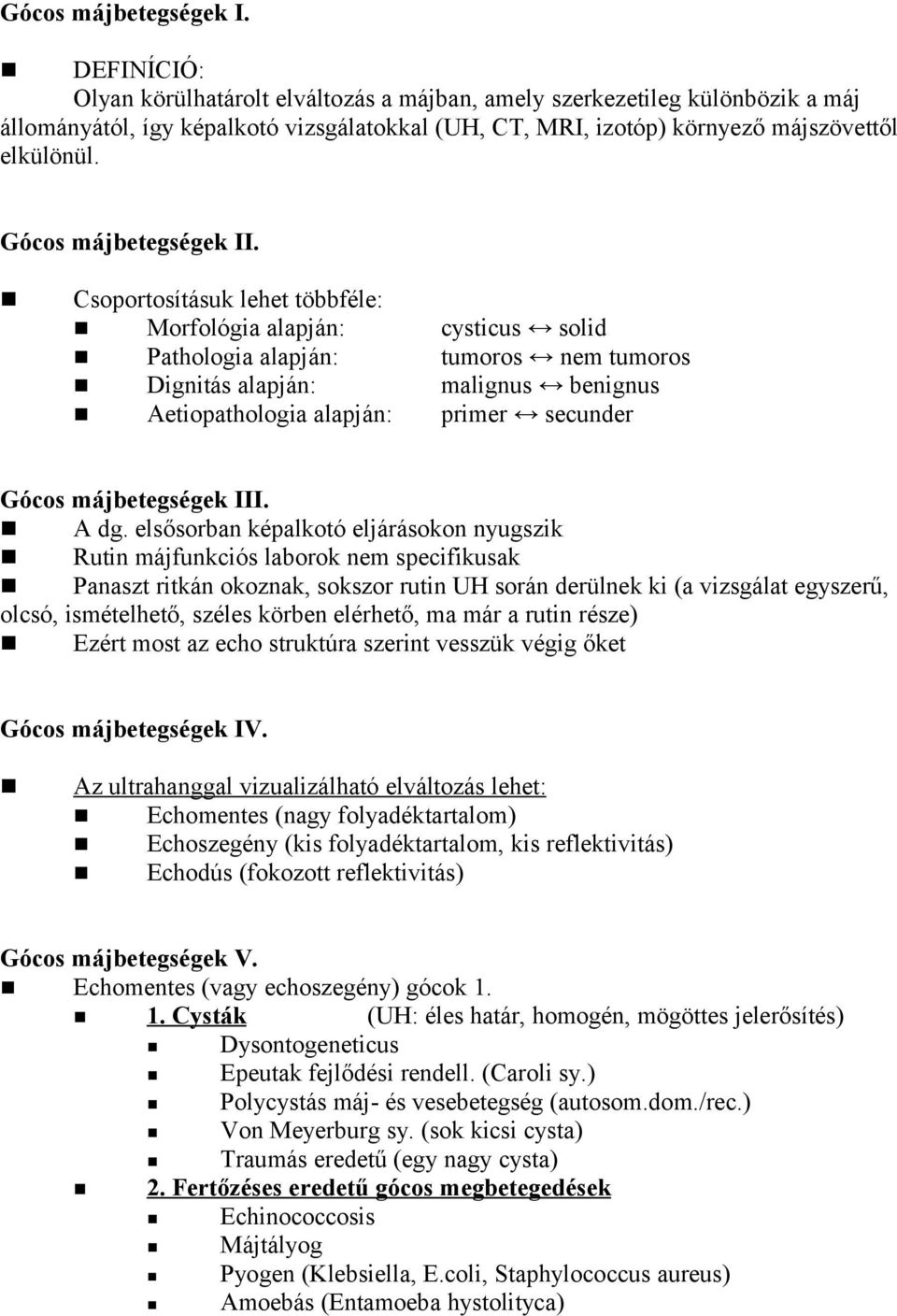 Gócos májbetegségek II.
