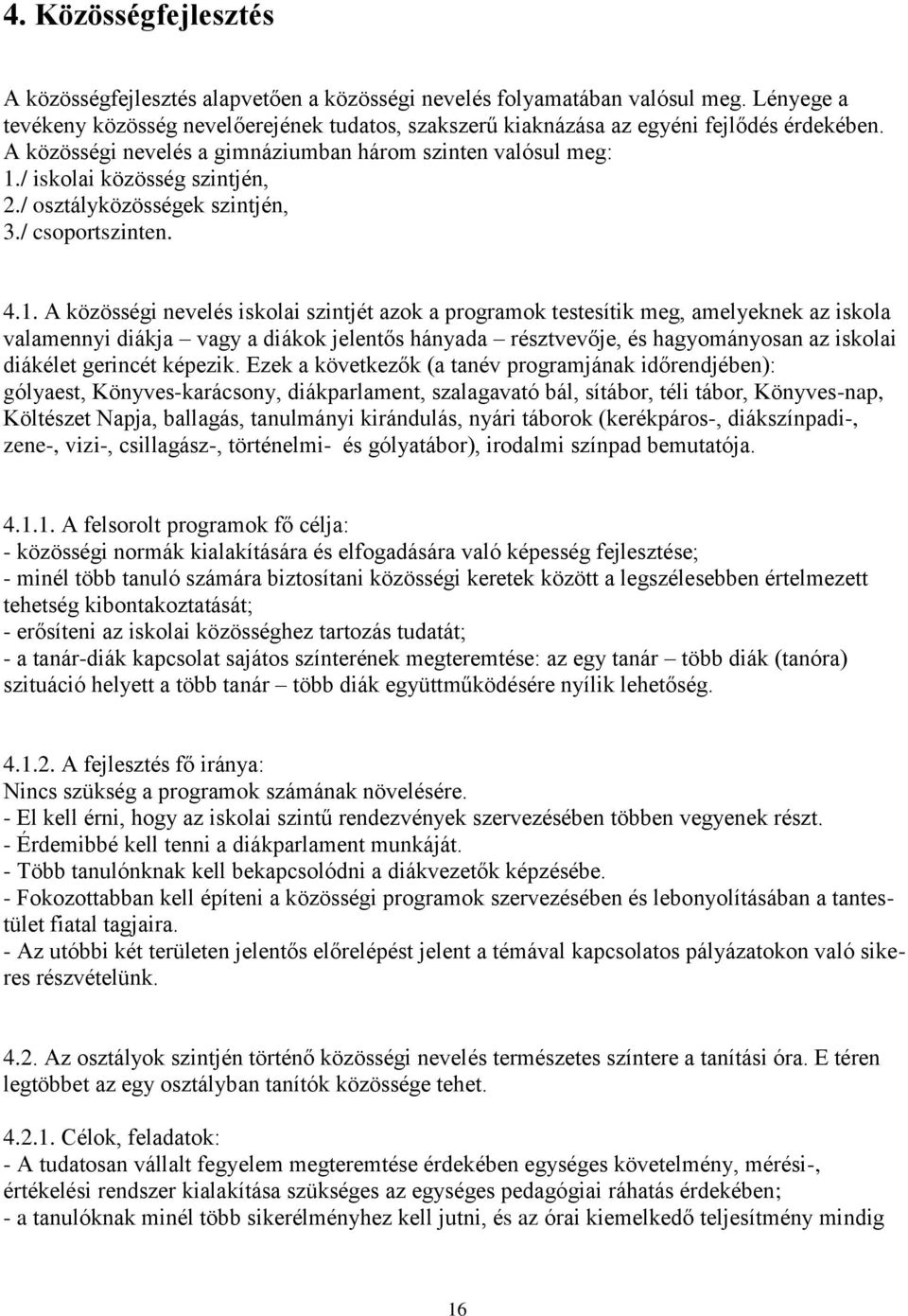 / osztályközösségek szintjén, 3./ csoportszinten. 4.1.