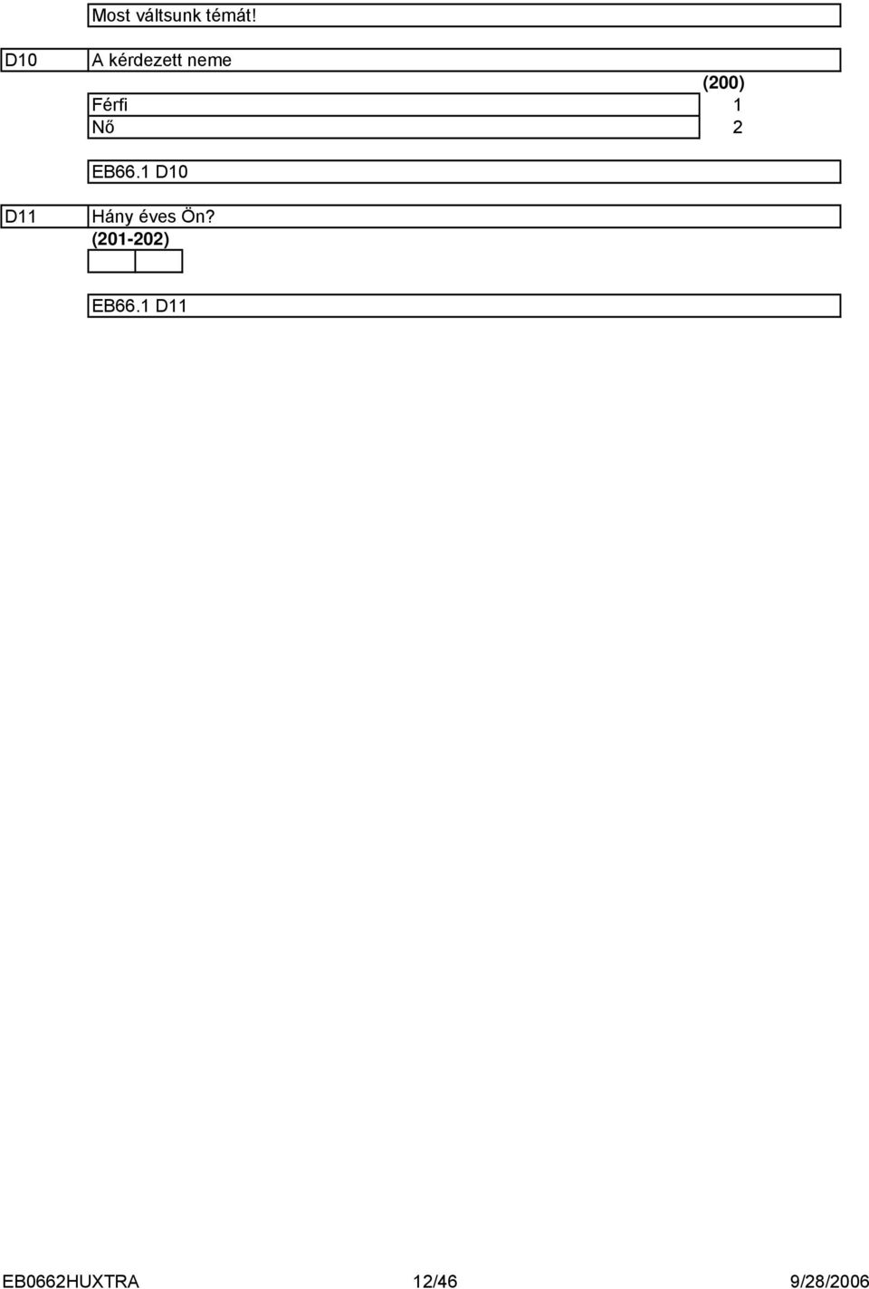 EB66. D0 Hány éves Ön?