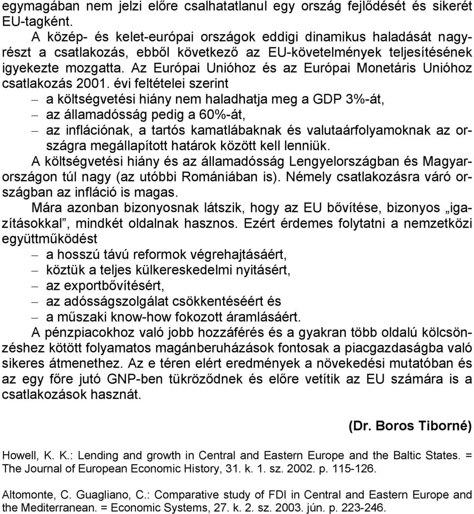 Az Európai Unióhoz és az Európai Monetáris Unióhoz csatlakozás 2001.