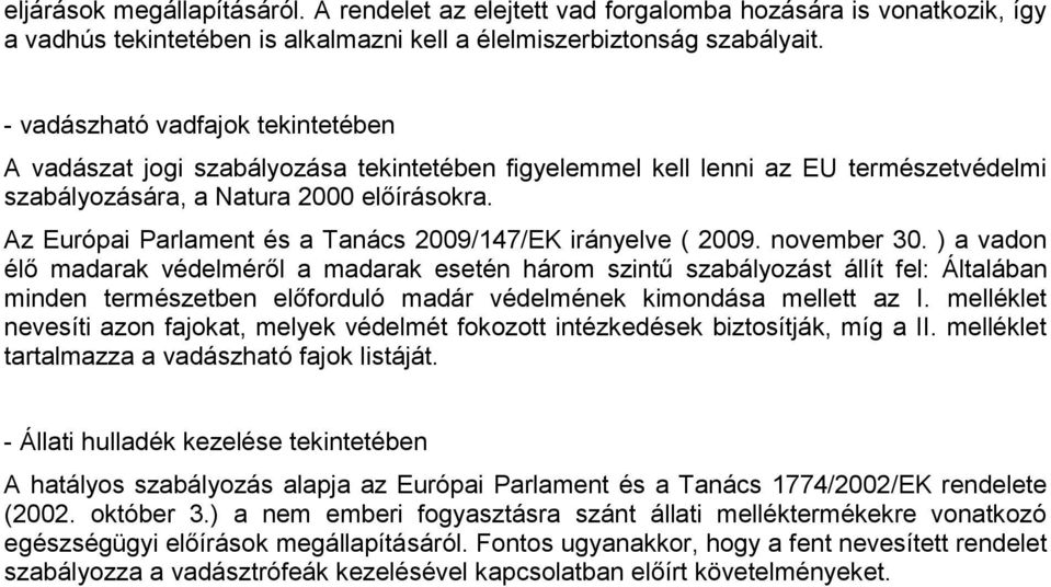 Az Európai Parlament és a Tanács 2009/147/EK irányelve ( 2009. november 30.