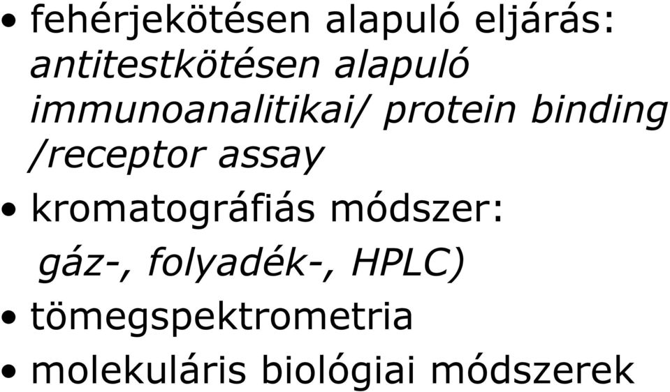 /receptor assay kromatográfiás módszer: gáz-,