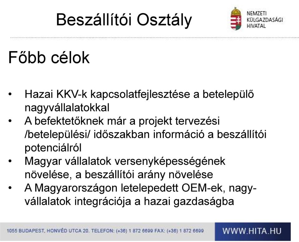 információ a beszállítói potenciálról Magyar vállalatok versenyképességének növelése, a