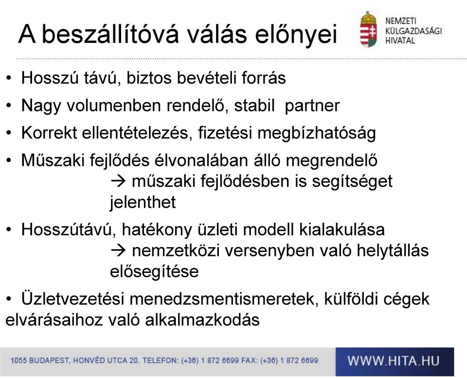 fejlődésben is segítséget jelenthet Hosszútávú, hatékony üzleti modell kialakulása nemzetközi versenyben