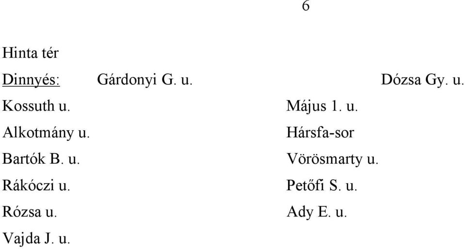 Hársfa-sor Bartók B. u. Vörösmarty u.