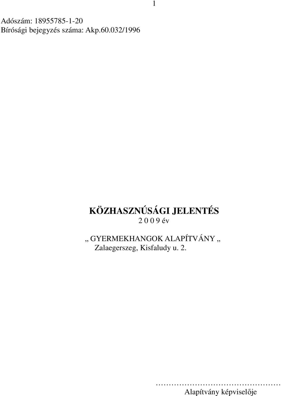 032/1996 KÖZHASZNÚSÁGI JELENTÉS 2 0 0 9 év