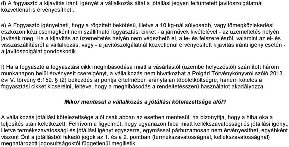 üzemeltetés helyén javítsák meg.