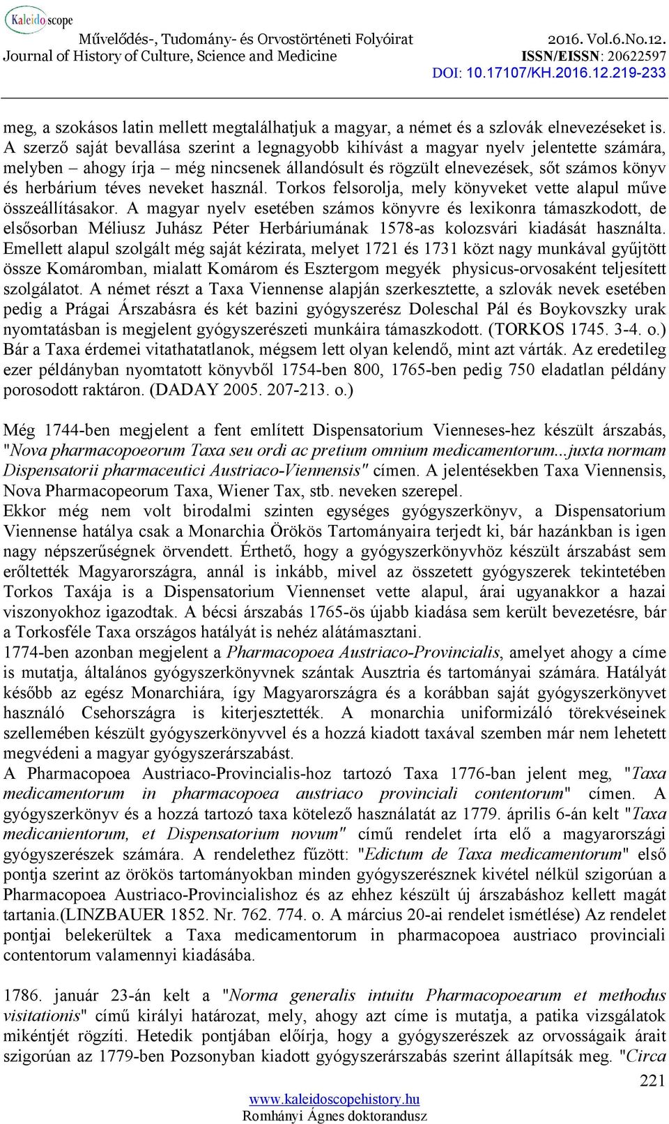 neveket használ. Torkos felsorolja, mely könyveket vette alapul műve összeállításakor.