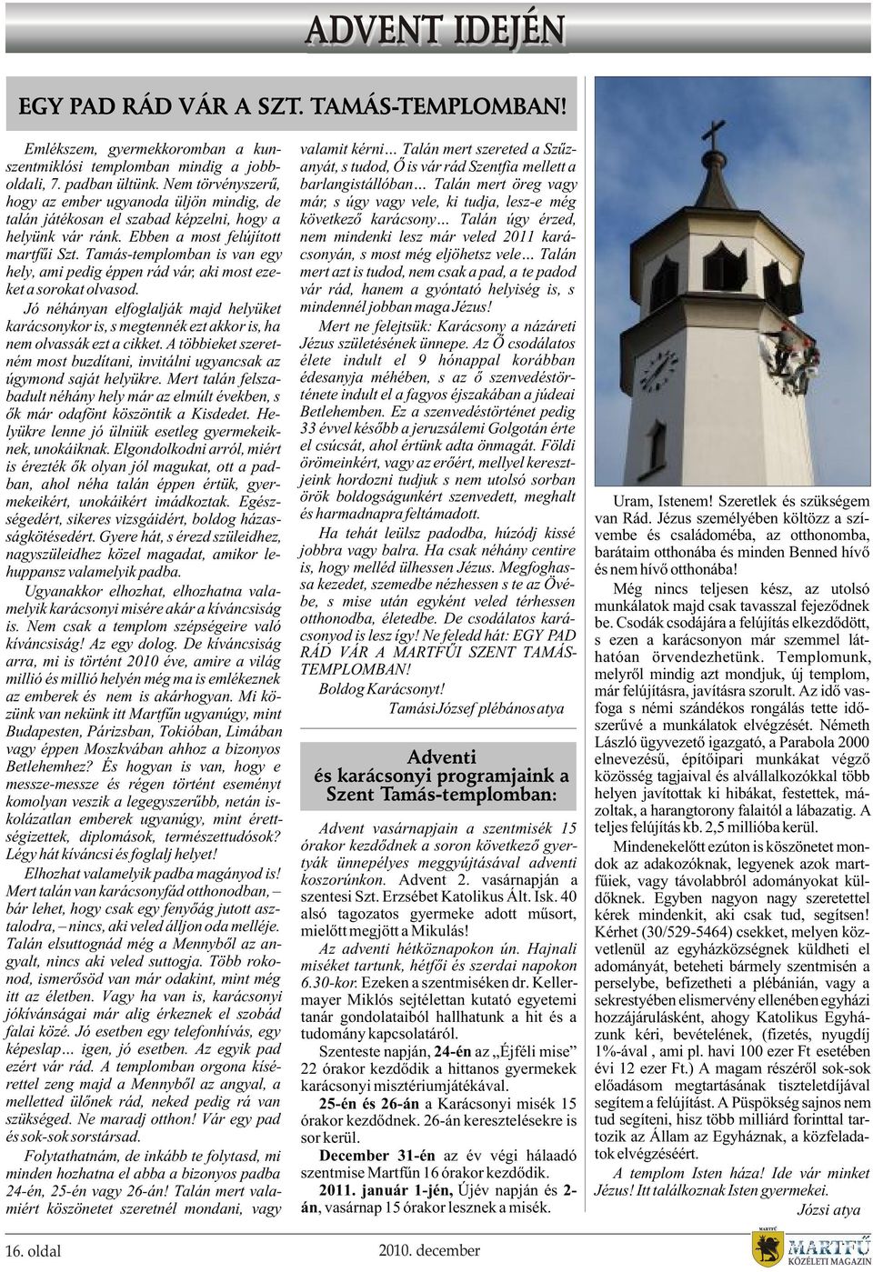 Tamás-templomban is van egy hely, ami pedig éppen rád vár, aki most ezeket a sorokat olvasod.
