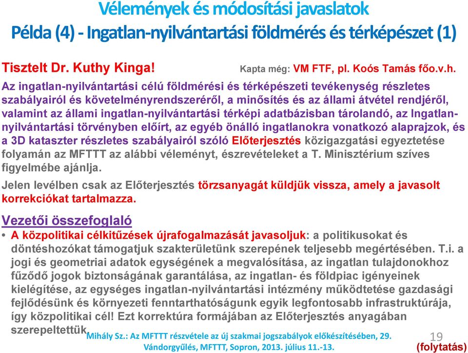 Az ingatlan-nyilvántartási célú földmérési és térképészeti tevékenység részletes szabályairól és követelményrendszeréről, a minősítés és az állami átvétel rendjéről, valamint az állami