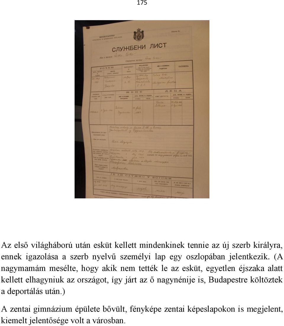 (A nagymamám mesélte, hogy akik nem tették le az esküt, egyetlen éjszaka alatt kellett elhagyniuk az országot,