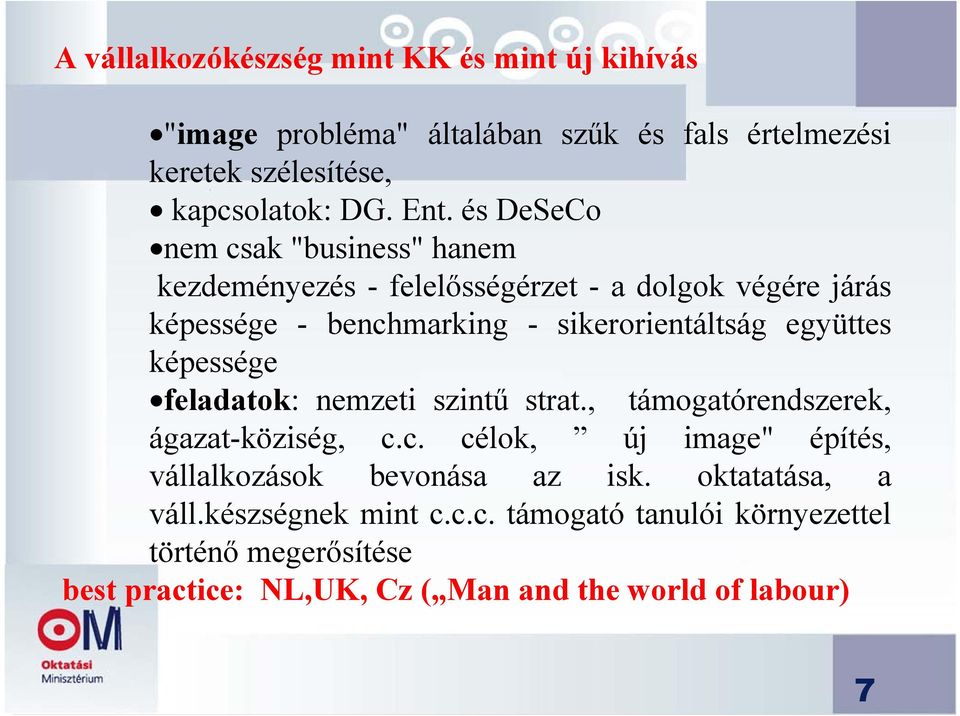 együttes képessége feladatok: nemzeti szintű strat., támogatórendszerek, ágazat-köziség, c.