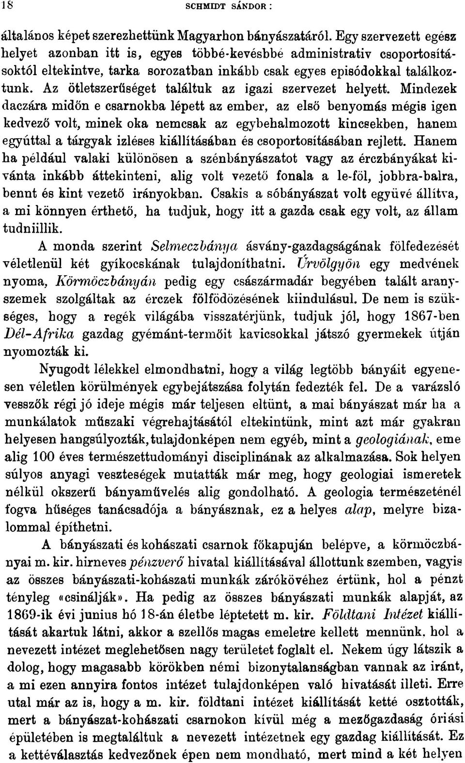 Az ötletszerűséget találtuk az igazi szervezet helyett.