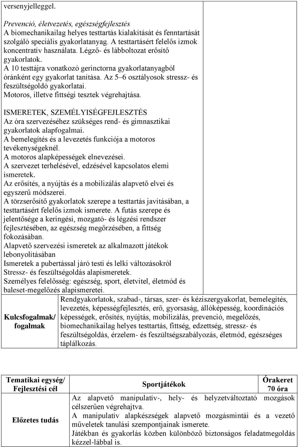 Az 5 6 osztályosok stressz- és feszültségoldó gyakorlatai. Motoros, illetve fittségi tesztek végrehajtása.