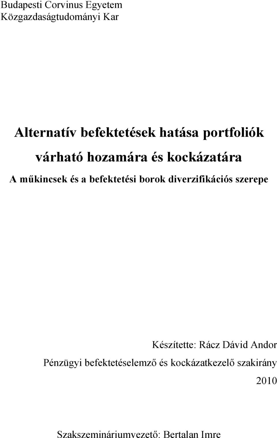 befektetési borok diverzifikációs szerepe Készítette: Rácz Dávid Andor
