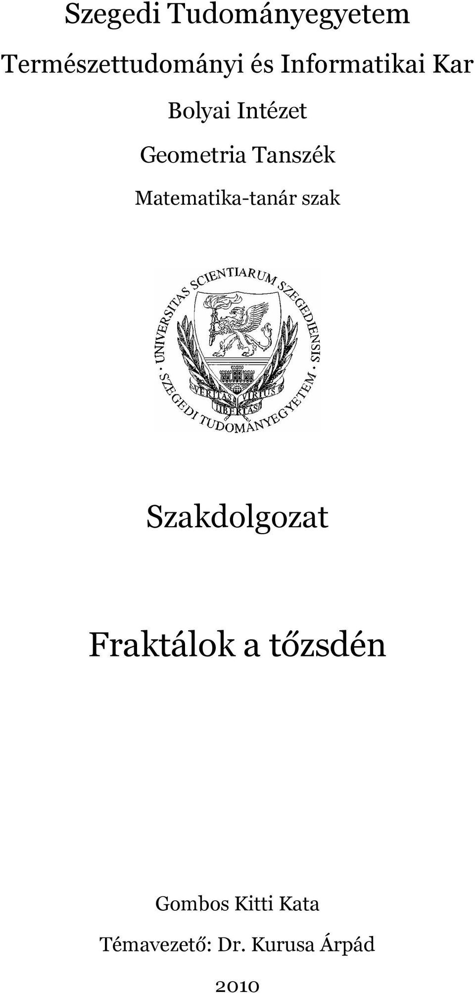 Matematika-tanár szak Szakdolgozat Fraktálok a