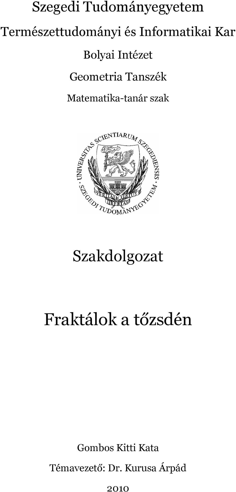 Szegedi Tudományegyetem. Természettudományi és Informatikai Kar. Bolyai  Intézet. Geometria Tanszék. Matematika-tanár szak. - PDF Ingyenes letöltés