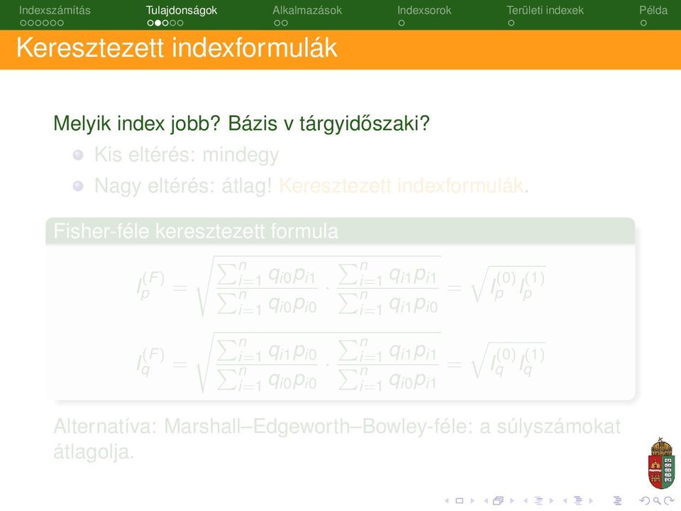 Fisher-féle keresztezett formula n I (F ) i=1 p = q i0p i1 i=1 q i0p i0 I (F ) q = i=1 q i1p i1 i=1 q