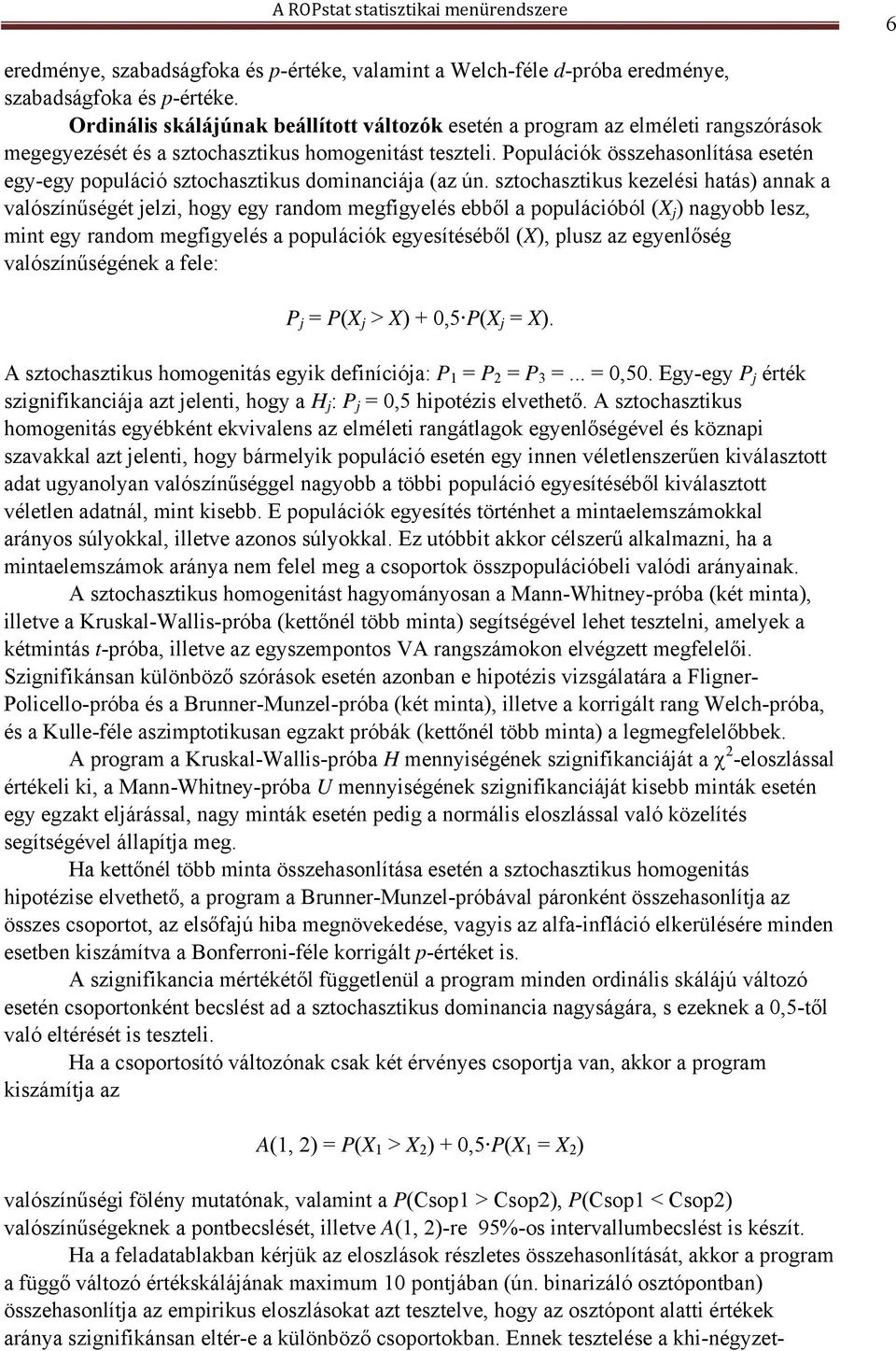 Populációk összehasonlítása esetén egy-egy populáció sztochasztikus dominanciája (az ún.