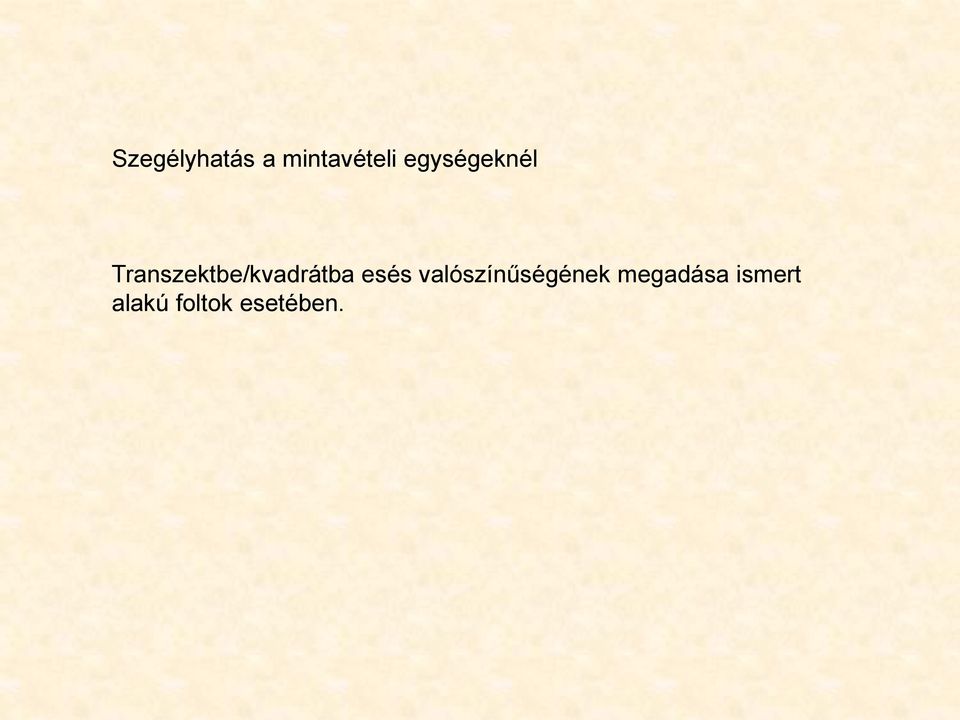 Transzektbe/kvadrátba esés