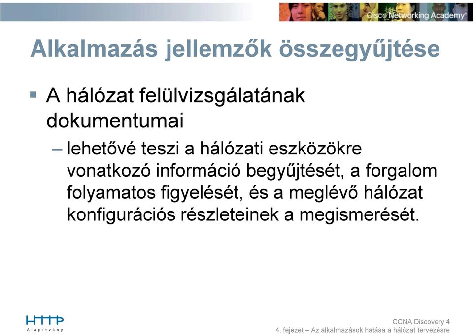 eszközökre vonatkozó információ begyűjtését, a forgalom