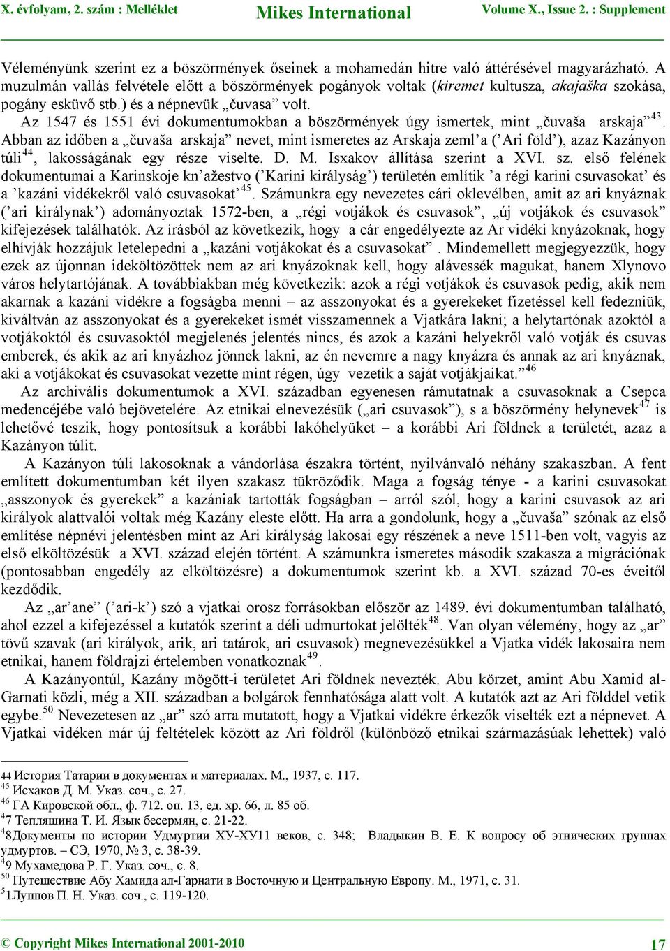 Az 1547 és 1551 évi dokumentumokban a böszörmények úgy ismertek, mint čuvaša arskaja 43.