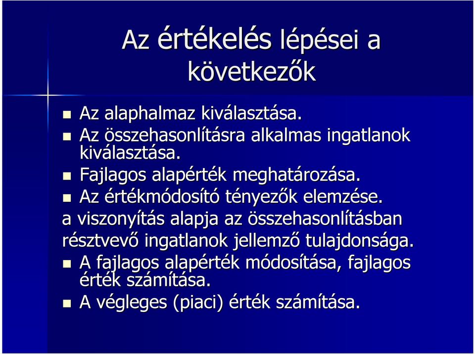 Az értékmódosító tényezık elemzése.