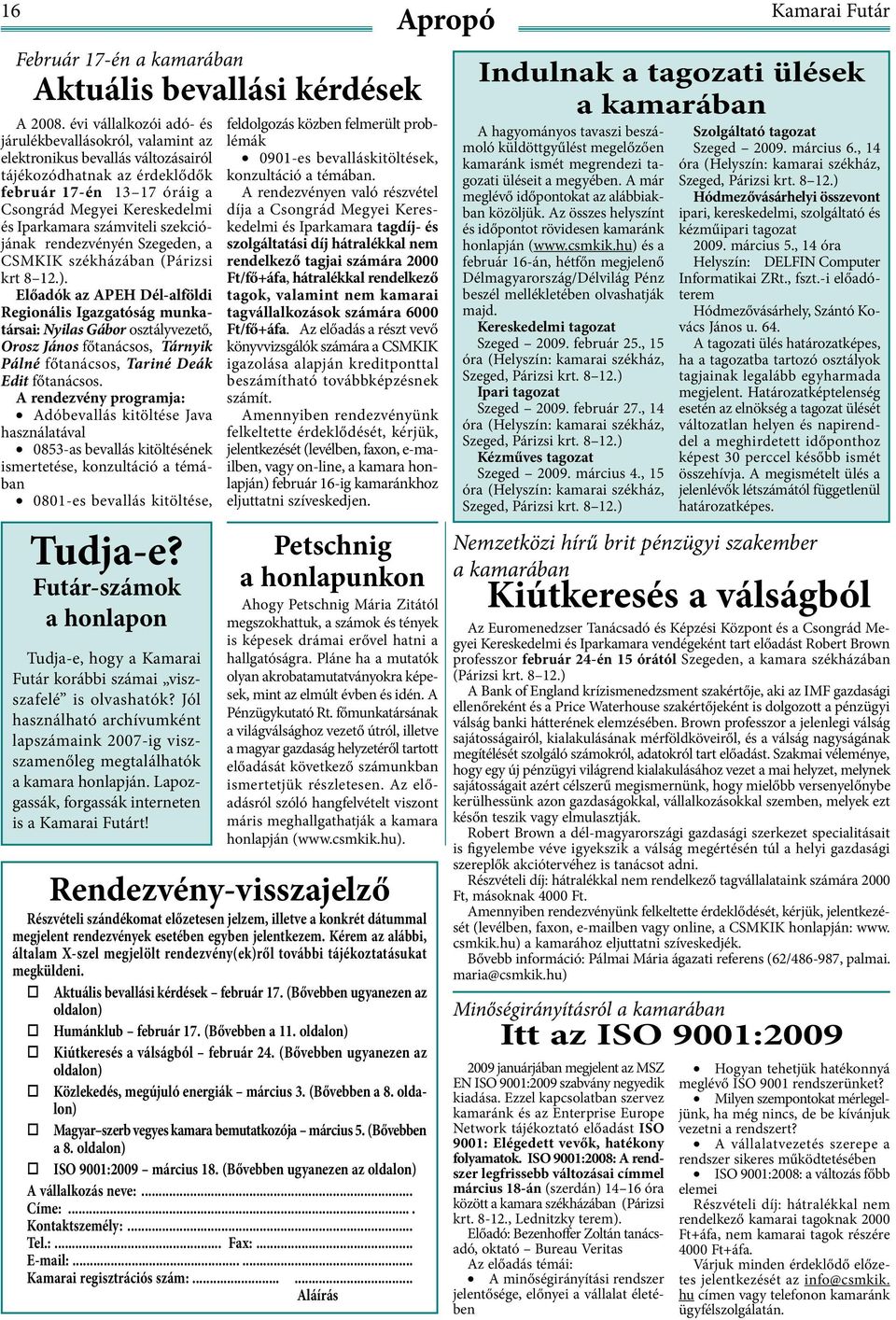 számviteli szekciójának rendezvényén Szegeden, a CSMKIK székházában (Párizsi krt 8 12.).
