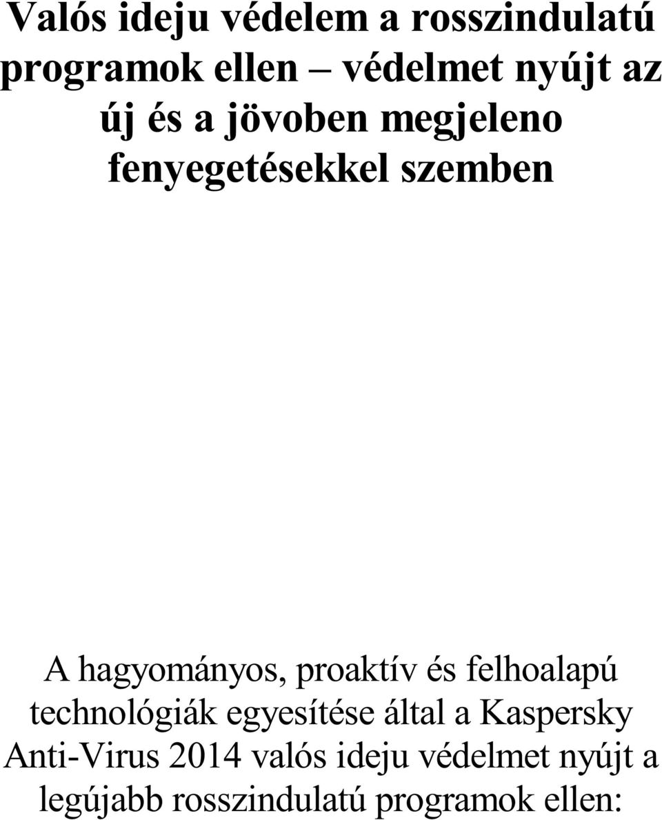 proaktív és felhoalapú technológiák egyesítése által a Kaspersky