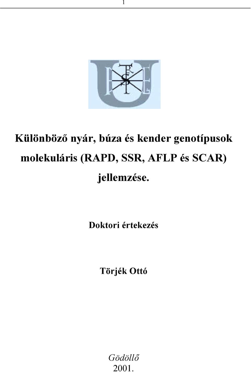 SSR, AFLP és SCAR) jellemzése.