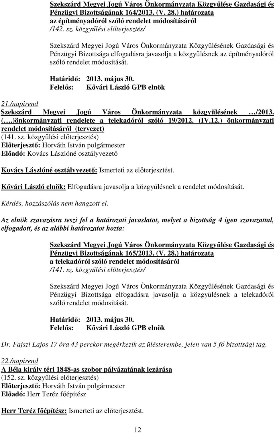 /napirend Szekszárd Megyei Jogú Város Önkormányzata közgyőlésének /2013. (.)önkormányzati rendelete a telekadóról szó