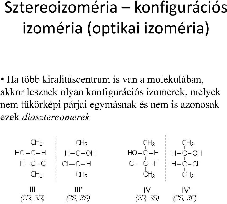 akkor lesznek olyan konfigurációs izomerek, melyek nem