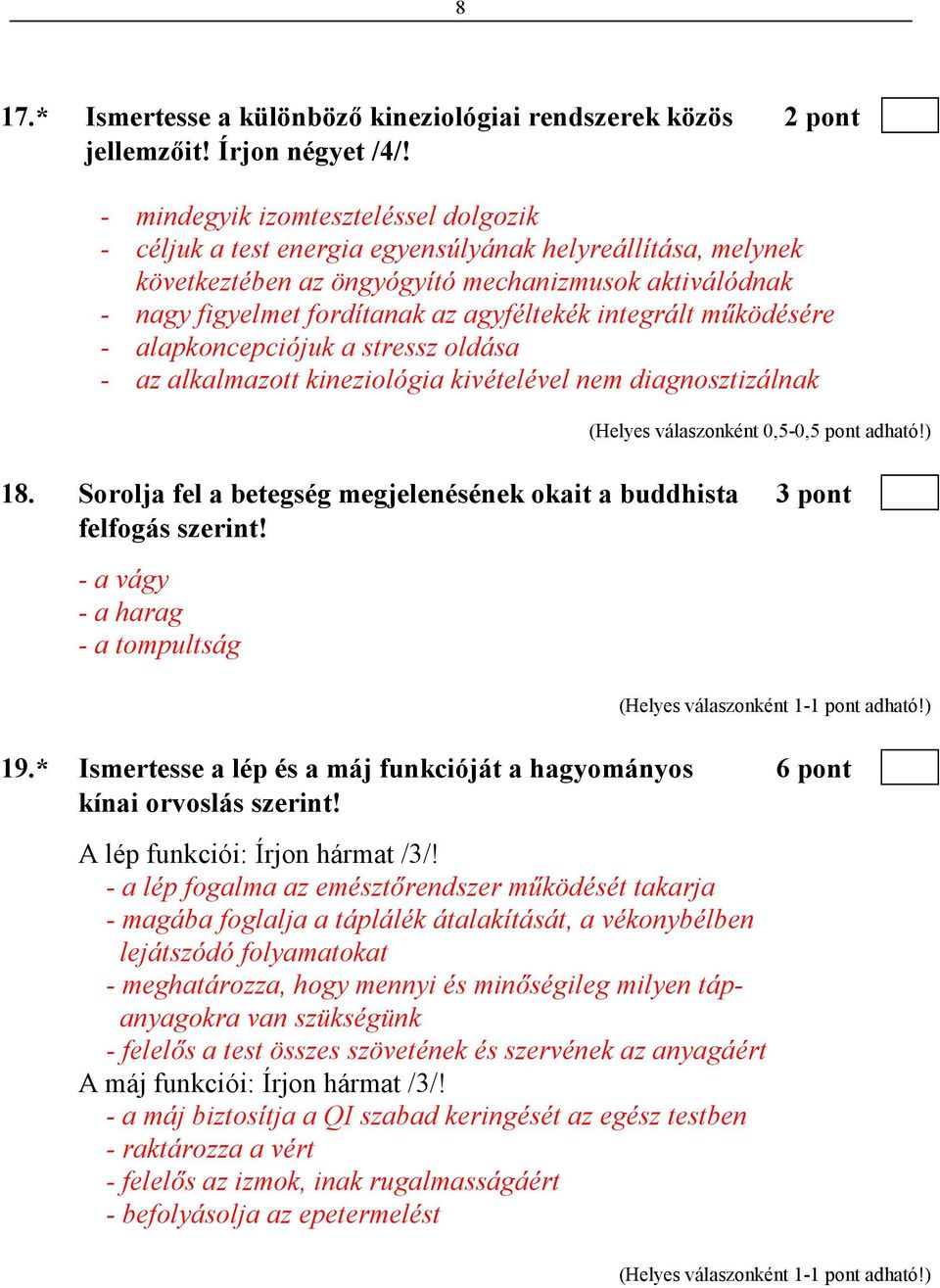 integrált mőködésére - alapkoncepciójuk a stressz oldása - az alkalmazott kineziológia kivételével nem diagnosztizálnak 18.