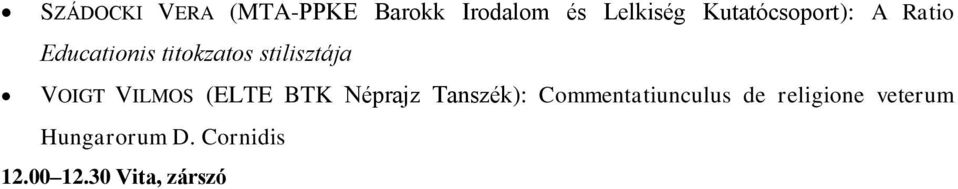 VOIGT VILMOS (ELTE BTK Néprajz Tanszék): Commentatiunculus